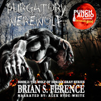 Purgatory of the Werewolf - The Wolf of Dorian Gray Series, Book 2 (Unabridged) - Brian S. Ference - Hörbuch