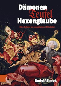 Dämonen, Teufel, Hexenglaube - Rudolf Simek - E-Book