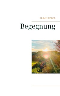 Begegnung - Hubert Kölsch - E-Book