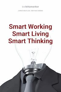 bwlBlitzmerker: Smart Working - Smart Living - Smart Thinking - Christian Flick - E-Book