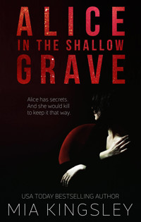 Alice in the Shallow Grave - Mia Kingsley - E-Book