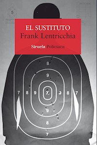 El sustituto - Frank Lentricchia - E-Book