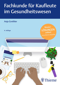 Fachkunde für Kaufleute im Gesundheitswesen - Anja Grethler - E-Book