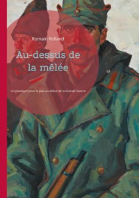 Au-dessus de la mêlée - Romain Rolland - E-Book
