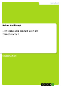 Der Status der Einheit Wort im Französischen - Rainer Kohlhaupt - E-Book
