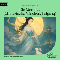 Die Mondfee (Chinesische Märchen, Folge 14) - Richard Wilhelm - Hörbuch