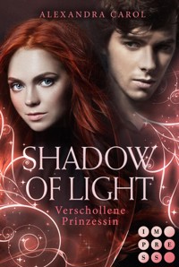 Shadow of Light 1: Verschollene Prinzessin - Alexandra Carol - E-Book