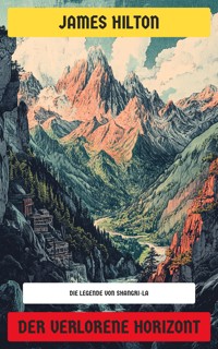 Der verlorene Horizont - James Hilton - E-Book