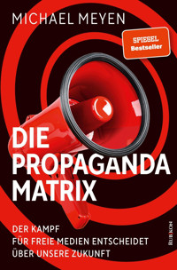 Die Propaganda-Matrix - Michael Meyen - E-Book