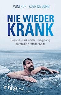 Nie wieder krank - Wim Hof - E-Book