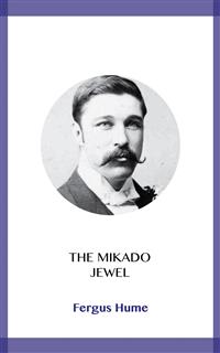 The Mikado Jewel - Fergus Hume - kostenlos E-Book