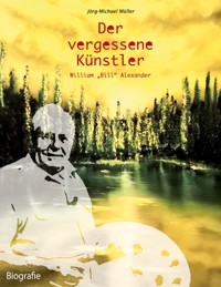 Der vergessene Künstler - Jörg-Michael Müller - E-Book