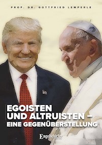 Egoisten und Altruisten – eine Gegenüberstellung - Gottfried Lemperle - E-Book