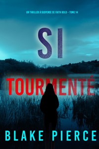 Si tourmenté (Un Thriller à Suspense de Faith Bold – Tome 14) - Blake Pierce - E-Book