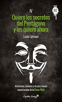 Quiero los secretos del Pentágono y los quiero ahora - Lucía Lijtmaer - E-Book