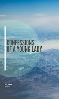 Confessions of a Young Lady - Marsh Richard - E-Book