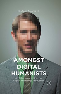 Amongst Digital Humanists - Smiljana Antonijević - E-Book