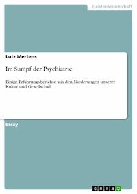 Im Sumpf der Psychiatrie - Lutz Mertens - E-Book