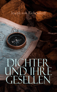 Dichter und ihre Gesellen - Joseph von Eichendorff - E-Book