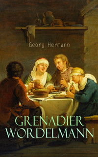 Grenadier Wordelmann - Georg Hermann - E-Book