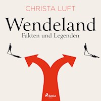 Wendeland - Fakten und Legenden - Christa Luft - Hörbuch