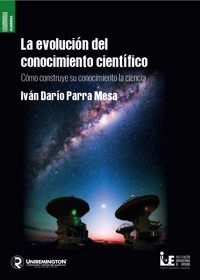 La evolución del conocimiento científico - Iván Darío Parra Mesa - E-Book