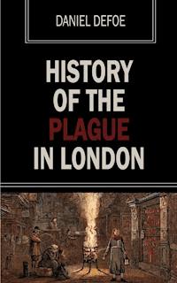 History of the Plague of London - Daniel Defoe - E-Book