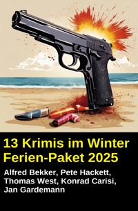 13 Krimis im Winter Ferien-Paket 2025 - Alfred Bekker - E-Book