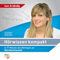 Hörwissen kompakt - In 77 Minuten das Wichtigste zur Betriebswirtschaft -  - Hörbuch