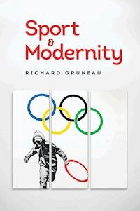 Sport and Modernity - Richard Gruneau - E-Book