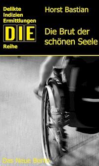 Die Brut der schönen Seele - Horst Bastian - E-Book