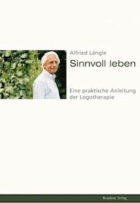 Sinnvoll leben - Alfried Längle - E-Book
