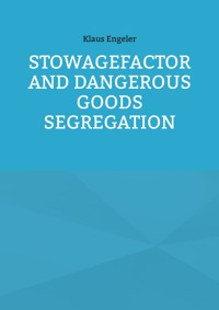 Stowagefactor and Dangerous Goods Segregation - Klaus Engeler - E-Book