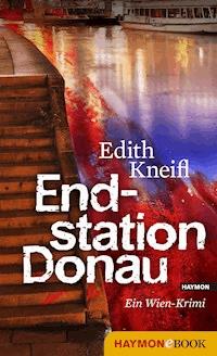 Endstation Donau - Edith Kneifl - E-Book