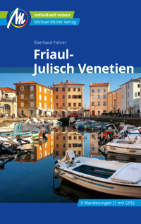 Friaul-Julisch Venetien Reiseführer Michael Müller Verlag - Eberhard Fohrer - E-Book