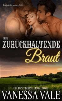 Ihre zurückhaltende Braut - Vanessa Vale - E-Book
