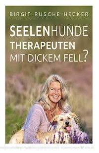 Seelenhunde – Therapeuten mit dickem Fell? - Birgit Rusche-Hecker - E-Book