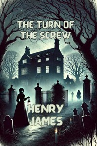 The Turn Of The Screw(Illustrated) - Henry James - E-Book