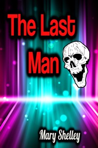 The Last Man - Mary Shelley - E-Book + Hörbuch