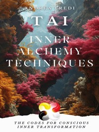 Tai - Inner Alchemy Techniques - Andrea Fredi - E-Book