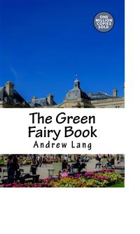 The Green Fairy Book - Andrew Lang - E-Book