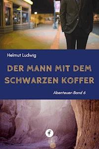 Der Mann mit dem schwarzen Koffer - Helmut Ludwig - E-Book
