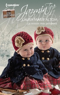 La misión más peligrosa - LAURA MARIE ALTOM - E-Book
