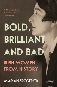 Bold, Brilliant and Bad - Marian Broderick - E-Book