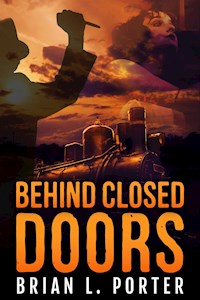 Behind Closed Doors - Brian L. Porter - E-Book