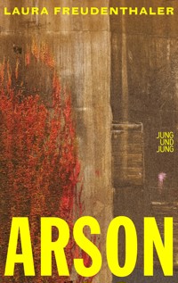 Arson - Laura Freudenthaler - E-Book