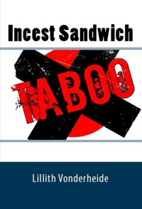 Incest Sandwich: Taboo Erotica - Lillith Vonderheide - E-Book