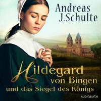 Hildegard von Bingen und das Siegel des Königs - Andreas J. Schulte - Hörbuch