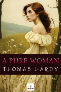 A Pure Woman - Thomas Hardy. - E-Book