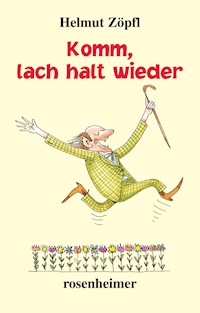 Komm, lach halt wieder - Helmut Zöpfl - E-Book